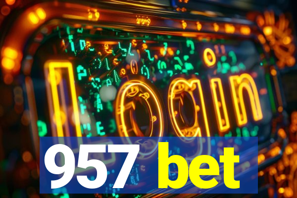 957 bet